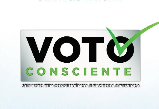 Pelo discernimento ético e democrático no processo eleitoral brasileiro.